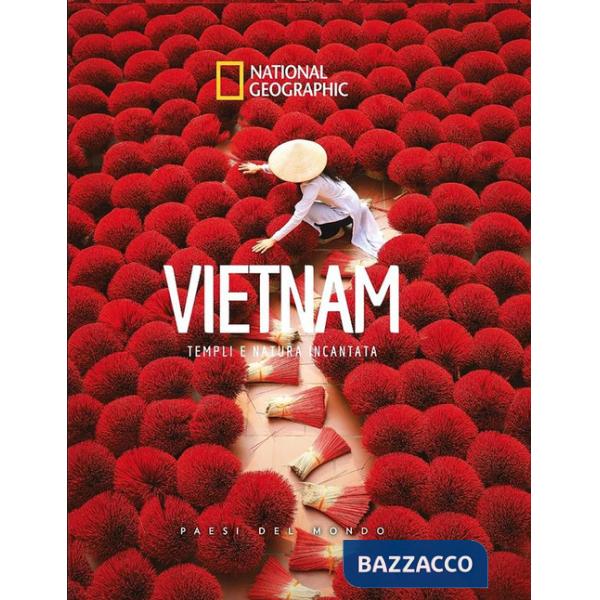 Vietnam. Templi e natura incantata. Paesi del mondo