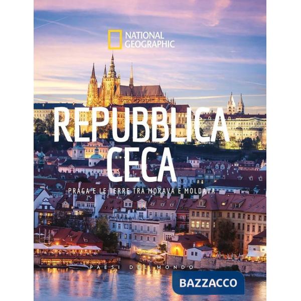 Repubblica Ceca. Praga e le terre tra Morava e Moldava. Paesi del mondo
