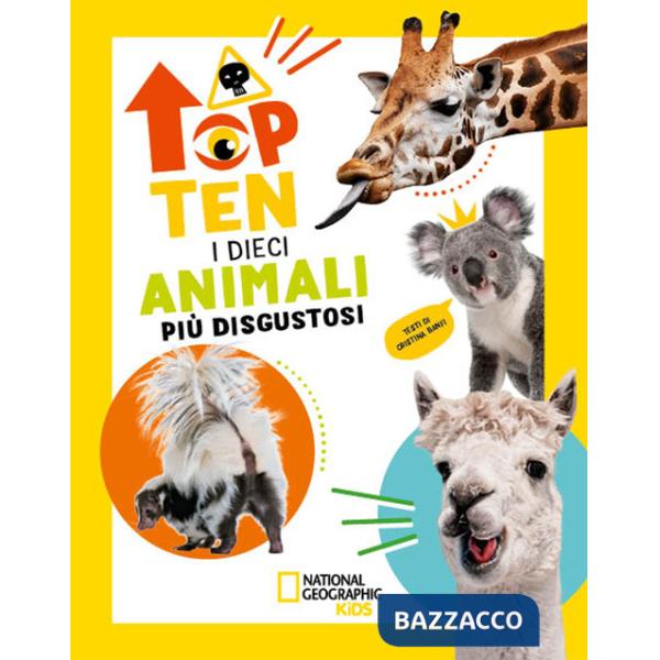 Dieci animali più disgustosi. Top ten. Ediz. ad alta leggibilità (I)