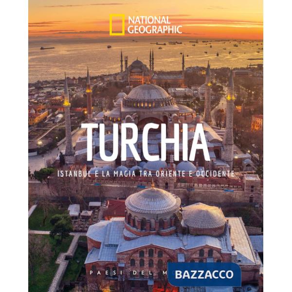 Turchia. Istanbul e la magia tra Oriente e Occidente. Paesi del mondo