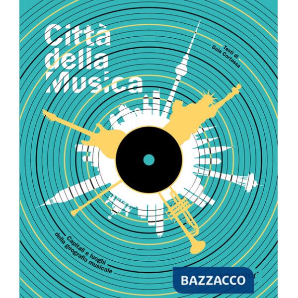 Città della musica. Capitali e luoghi della geografia musicale