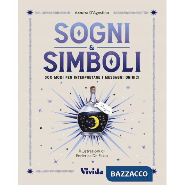Sogni & simboli. 300 modi per interpretare i messaggi onirici