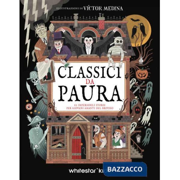 Classici da paura. 10 imperdibili storie per giovani amanti del brivido