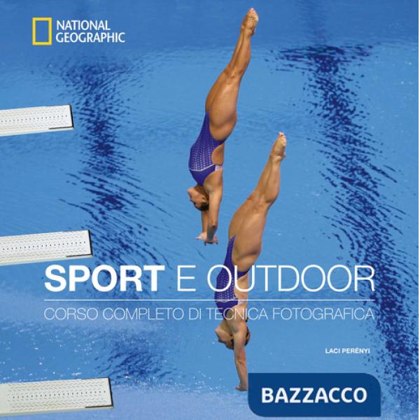 Sport e outdoor. Corso completo di tecnica fotografica. Ediz. a colori
