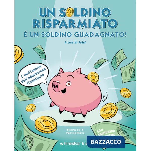 Soldino risparmiato è un soldino guadagnato (Un)