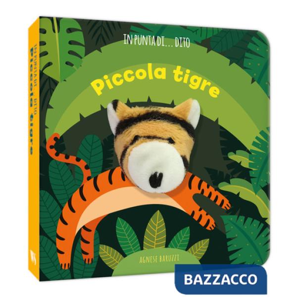 Piccola tigre. In punta di dito. Ediz. a colori