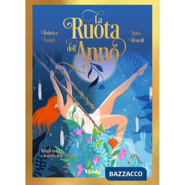 Ruota dell'anno. Rituali magici e festività delle streghe (La)