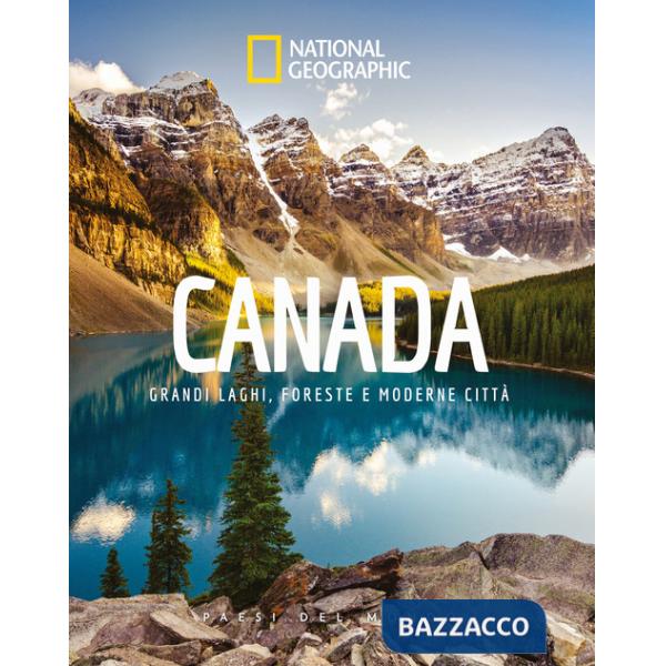Canada. Grandi laghi, foreste e moderne città. Paesi del mondo
