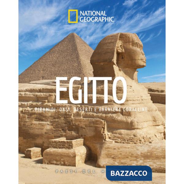 Egitto. Piramidi, oasi, deserti e barriere coralline. Paesi del mondo
