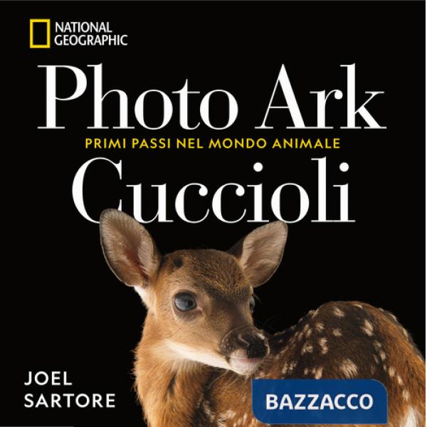 Photo Ark. Cuccioli. Primi passi nel mondo animale