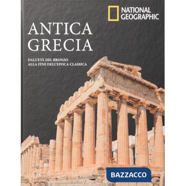 Antica Grecia. Dall'età del bronzo alla fine dell'epoca classica