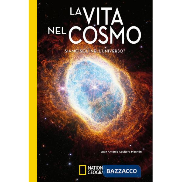 Vita nel cosmo. Siamo soli nell'universo? (La)