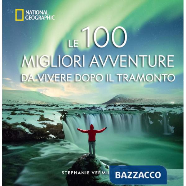100 migliori avventure da vivere dopo il tramonto (Le)