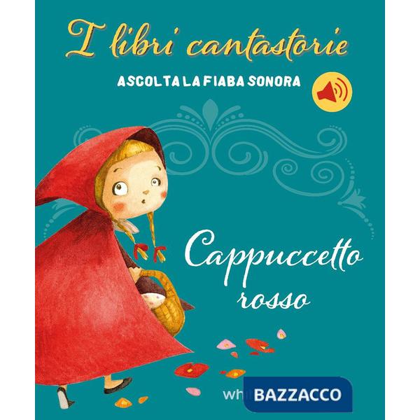 Cappuccetto Rosso. Fiabe sonore. Ediz. a colori