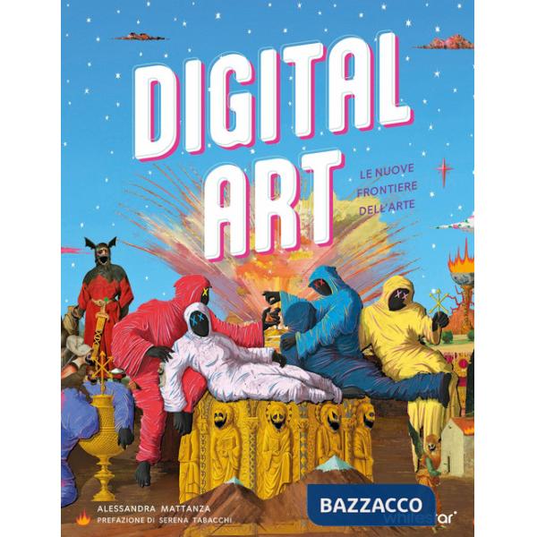 Digital art. Le nuove frontiere dell'arte. Ediz. a colori