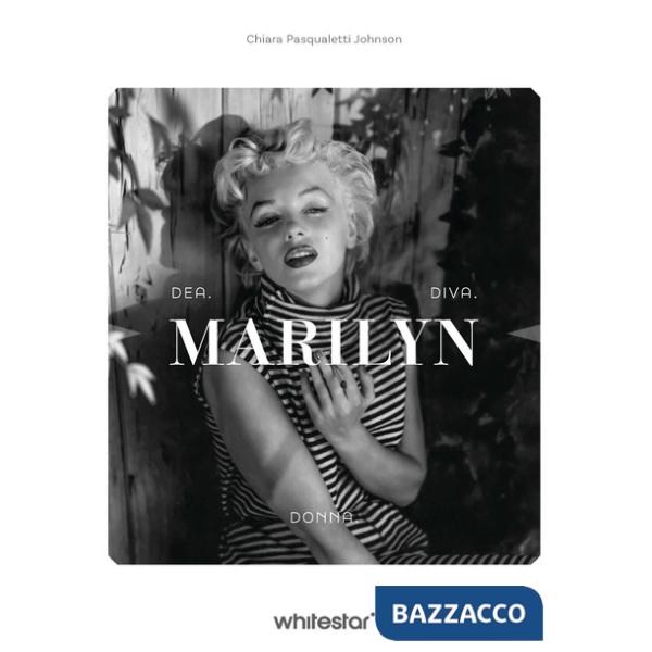 Marilyn Monroe. Dea diva donna