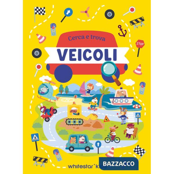 Veicoli. Cerca e trova. Ediz. a colori