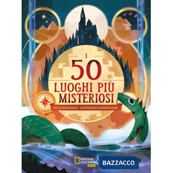 50 luoghi più misteriosi! Ediz. illustrata (I)
