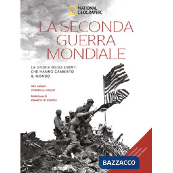 Seconda guerra mondiale. La storia degli eventi che hanno cambiato il mondo (La)