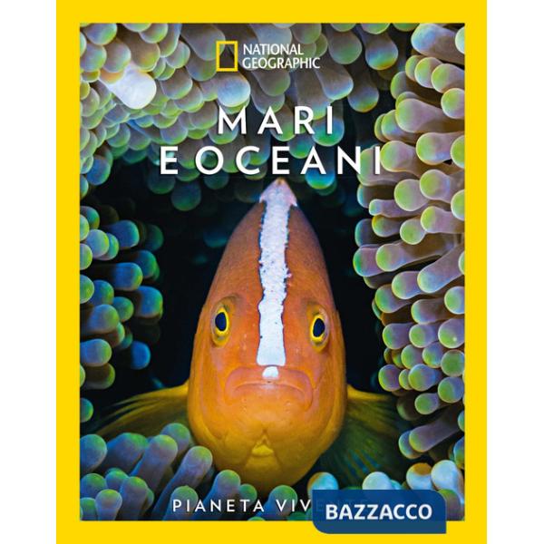 Mari e oceani. Pianeta vivente. Ediz. a colori