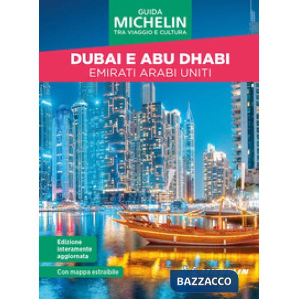 Dubai e Abu Dhabi. Emirati Arabi Uniti. Tra viaggio e cultura. Con mappa