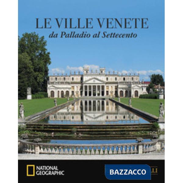 Ville venete da Palladio al Settecento (Le)