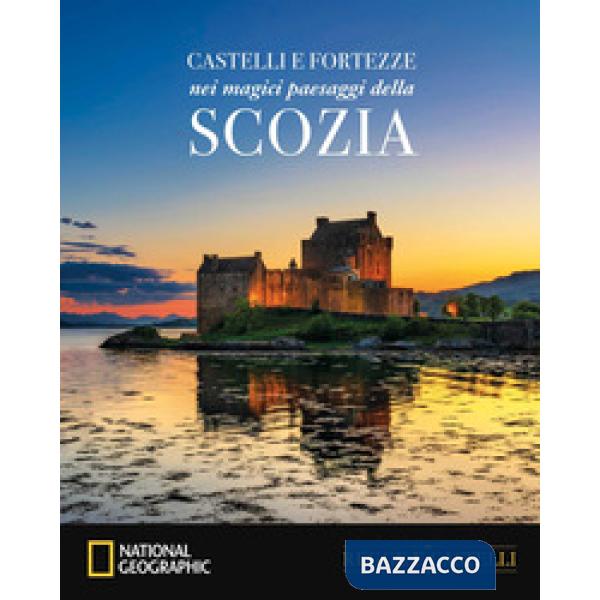 Castelli e fortezze nei magici paesaggi della Scozia