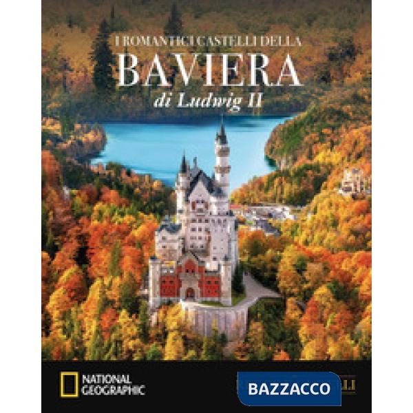 Romantici castelli della Baviera di Ludwig II (I)