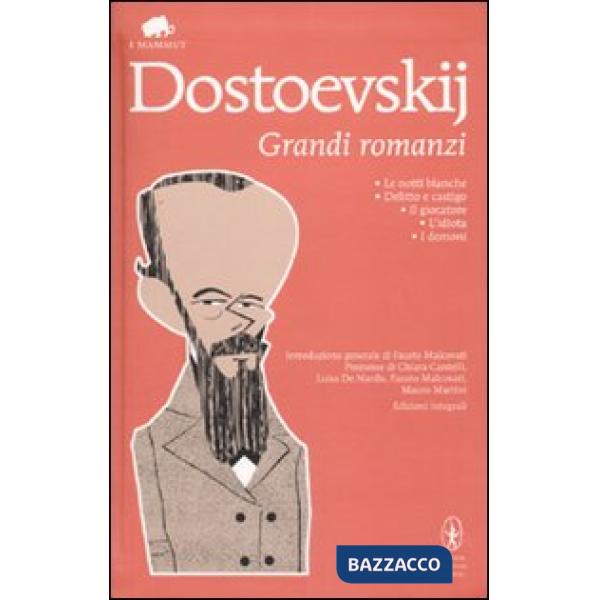 Grandi romanzi: Le notti bianche-Delitto e castigo-Il giocatore-L'idiota-I demon