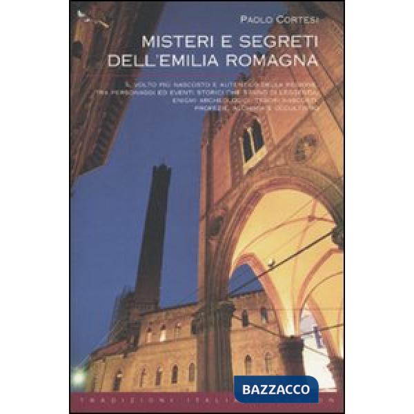 Misteri e segreti dell'Emilia Romagna