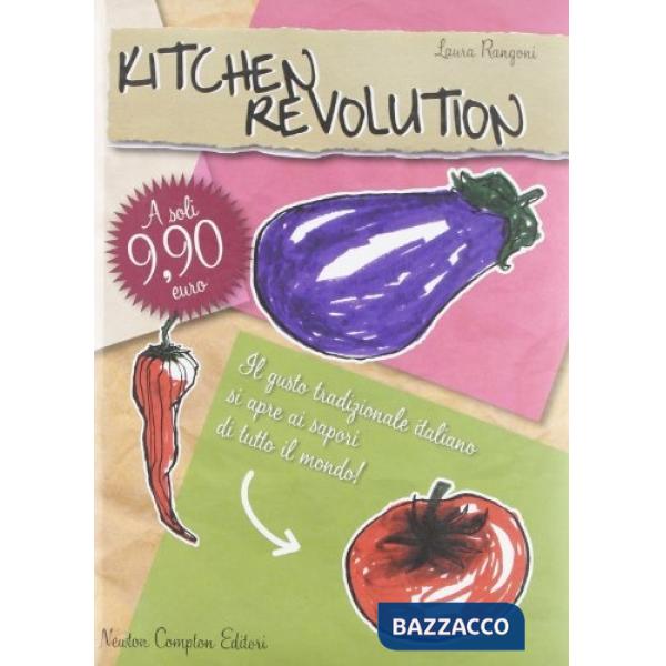 Kitchen revolution. Il gusto tradizionale italiano si apre ai sapori di tutto il