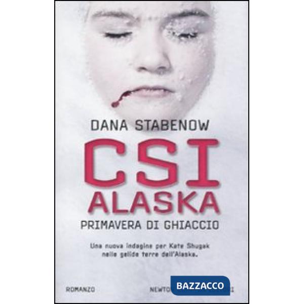 CSI Alaska. Primavera di ghiaccio