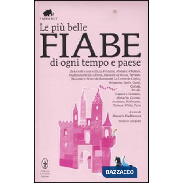 Più belle fiabe di ogni tempo e paese. Ediz. integrale (Le)