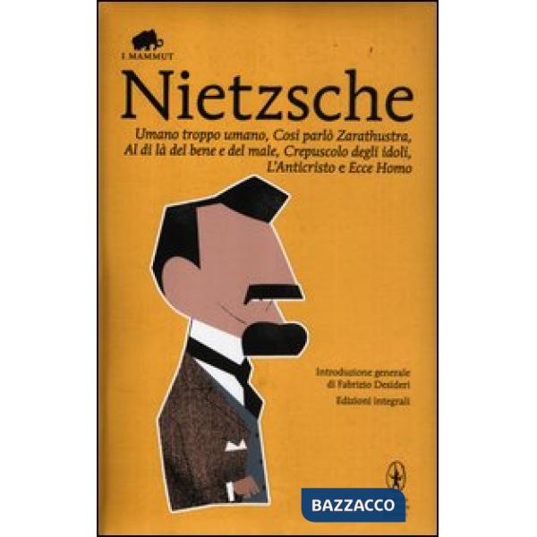 Umano, troppo umano-Così parlò Zarathustra-Al di là del bene e del male-Crepusco
