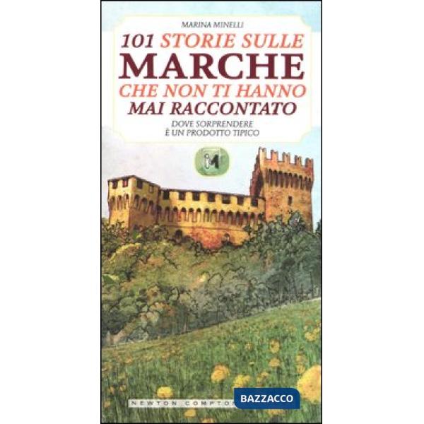 101 storie sulle Marche che non ti hanno mai raccontato