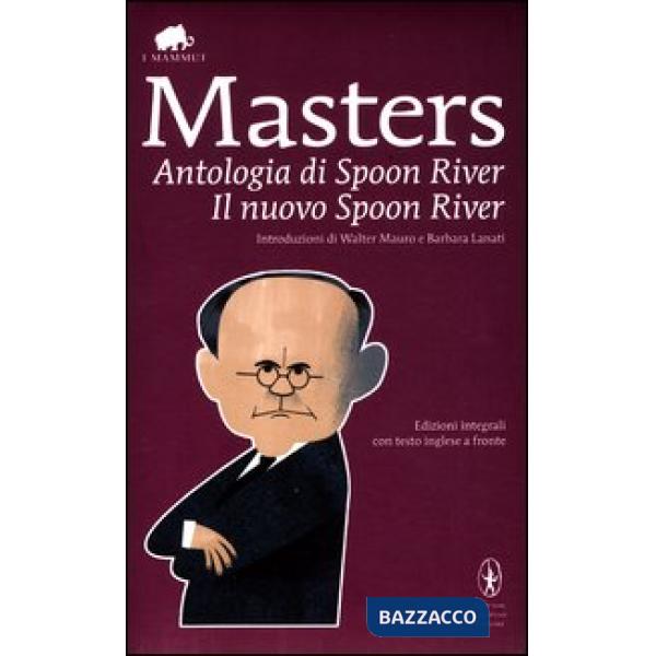 Antologia di Spoon River-Il nuovo Spoon River. Ediz. integrale