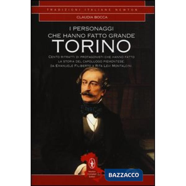 Personaggi che hanno fatto grande Torino (I)