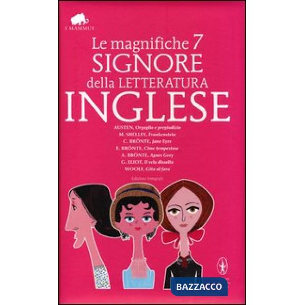 Magnifiche 7 signore della letteratura inglese. Ediz. integrale (Le)