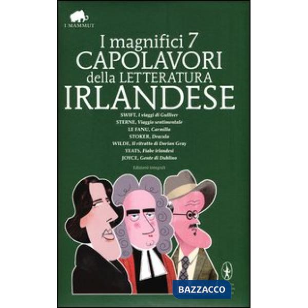 Magnifici 7 capolavori della letteratura irlandese: I viaggi di Gulliver-Viaggio sentimentale-Carmilla-Dracula-Il ritratto di Do