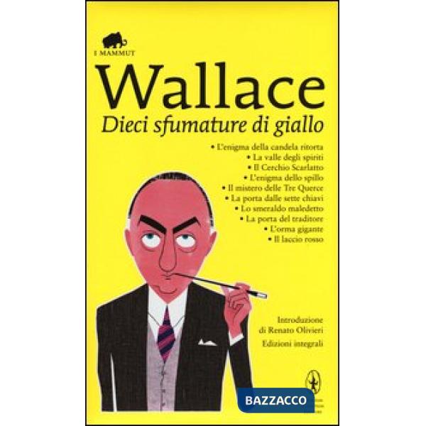 Dieci sfumature di giallo: L'enigma della candela ritorta-La valle degli spiriti-Il cerchio scarlatto-L'enigma dello spillo-Il m