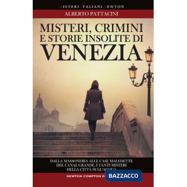 Misteri, crimini e storie insolite di Venezia