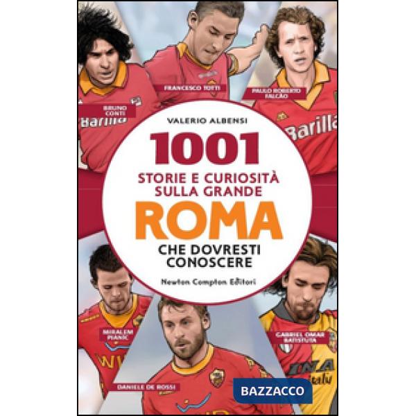 1001 storie e curiosità sulla grande Roma che dovresti conoscere