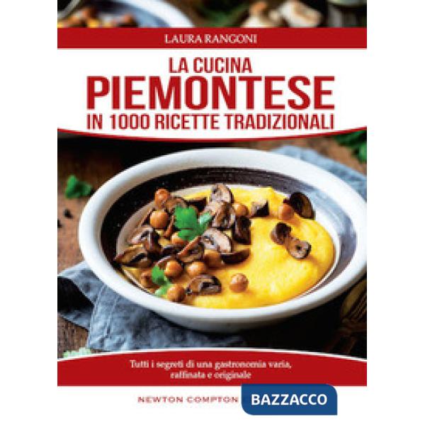 Cucina piemontese in 1000 ricette tradizionali (La)