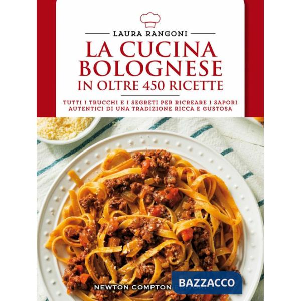 Cucina bolognese in oltre 450 ricette (La)