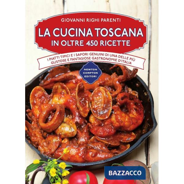 Cucina toscana in oltre 450 ricette (La)