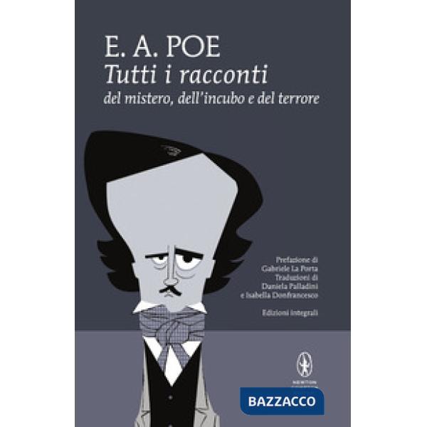 Tutti i racconti del mistero, dell'incubo e del terrore. Ediz. integrale