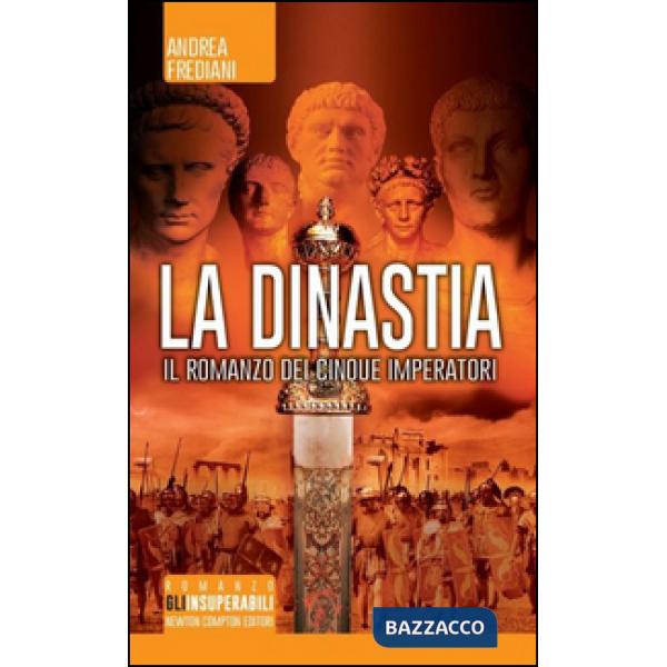 Dinastia. Il romanzo dei cinque imperatori (La)