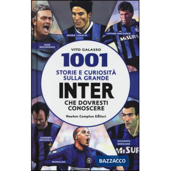 1001 storie e curiosità sulla grande Inter che dovresti conoscere