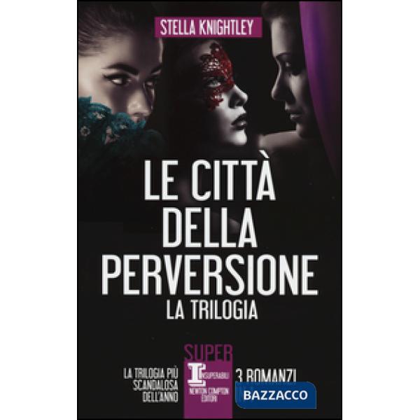 Città della perversione. La trilogia (Le)