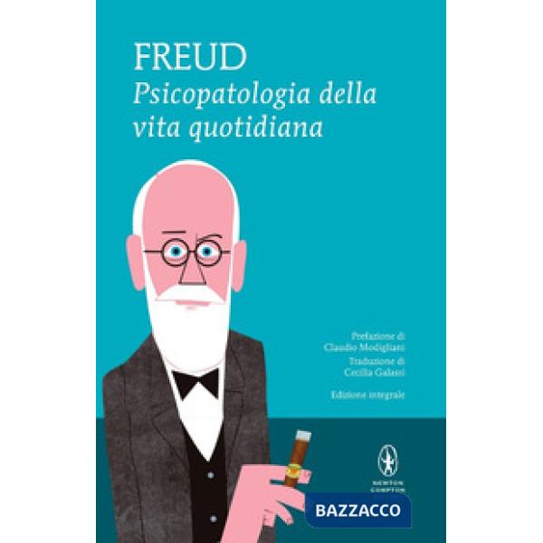 Psicopatologia della vita quotidiana. Ediz. integrale
